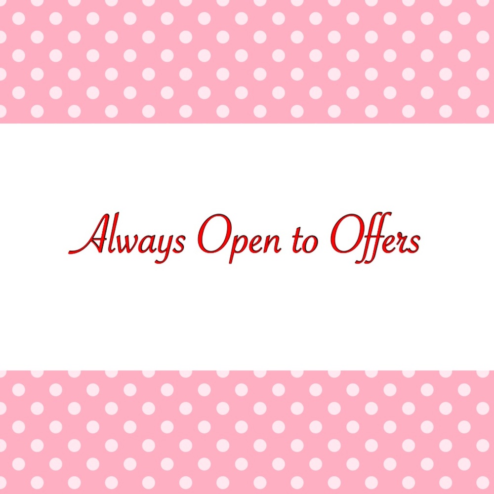 Always open to offers!!